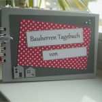 Bauherren Tagebuch Vorlage Neu Schnecke S Kreativ Laden Auftragsarbeit &quot;bauherren Tagebuch&quot;