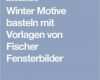 Fensterbilder Winter Vorlagen Einzigartig Die Besten 25 Fischer Fensterbilder Ideen Auf Pinterest