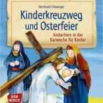 Kinderkreuzweg Vorlagen Einzigartig Kinderkreuzweg Und Osterfeier Von Bernhard Schweiger