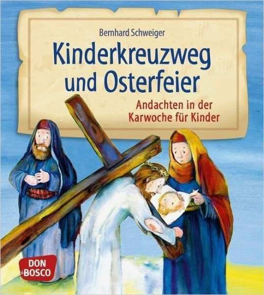 Kinderkreuzweg Vorlagen Gut Kinderkreuzweg Und Osterfeier Von Bernhard Schweiger