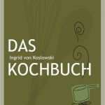 Kochbuch Selbst Gestalten Vorlage Hübsch Kochbuch