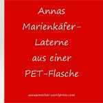 Laterne Basteln Kleinkind Vorlagen Best Of Mein Erstes Freebook Marienkäfer Laterne Aus Pet Flasche