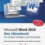 Microsoft Word Vorlagen Best Of Microsoft Word 2010 Das Ideenbuch Für Schlaue Vorlagen