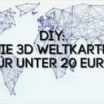 Nagelbild Vorlage Schönste Diy Die 3d Weltkarte Für Unter 20 Euro