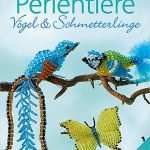 Perlentiere Vorlagen Wunderbar Perlentiere Vögel &amp; Schmetterlinge Buch Portofrei