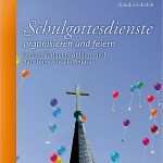 Schulgottesdienste Vorlagen Einzigartig Schulgottes Nste organisieren Und Feiern Buch Portofrei