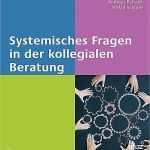 Systemisches Fragen Vorlagen Bewundernswert Systemisches Fragen In Der Kollegialen Beratung Buch Portofrei