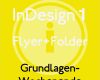 Wickelfalz Flyer Vorlage Indesign Hübsch Indesign 1 Grundlagen Flyer Und Folder Karin Krämer