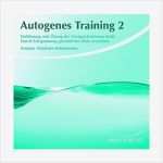 Autogenes Training Vorlage Süß Autogenes Training 2 Einführung Und Übung Der