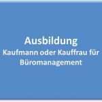 Berichtsheft Kauffrau Für Büromanagement Vorlage Süß Ausbildung Kaufmann Oder Kauffrau Für Büromanagement