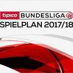 Bundesliga Vorlagen 17 18 Schönste Bundesliga Spielplan Tipico Bundesliga 2017 18