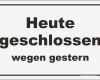 Geschlossen Schild Vorlage Einzigartig 20x30cm Heute Geschlossen Wegen Gestern Aufkleber Schild