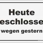 Geschlossen Schild Vorlage Einzigartig 20x30cm Heute Geschlossen Wegen Gestern Aufkleber Schild