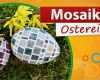 Mosaik Selber Machen Vorlagen Einzigartig Mosaik Ostereier Selber Basteln ♥ Ostereier Gestalten