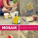 Mosaik Selber Machen Vorlagen Genial Mosaik Selber Machen