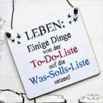 To Do Liste Leben Vorlage Süß Dekoschild Leben Von Der to Do Liste Auf Was solls Liste