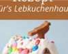 Vorlage Für Lebkuchenhaus Fabelhaft Rezept Lebkuchenhaus Mit Vorlage Gelingsicher Ich Habe